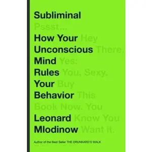 USED-Subliminal: How Your Unconscious Mind Rules Your Behavior by Mlodinow, Leonard (Hardcover)