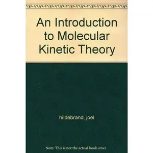 USED-An Introduction to Molecular Kinetic Theory by joel hildebrand (Hardcover)