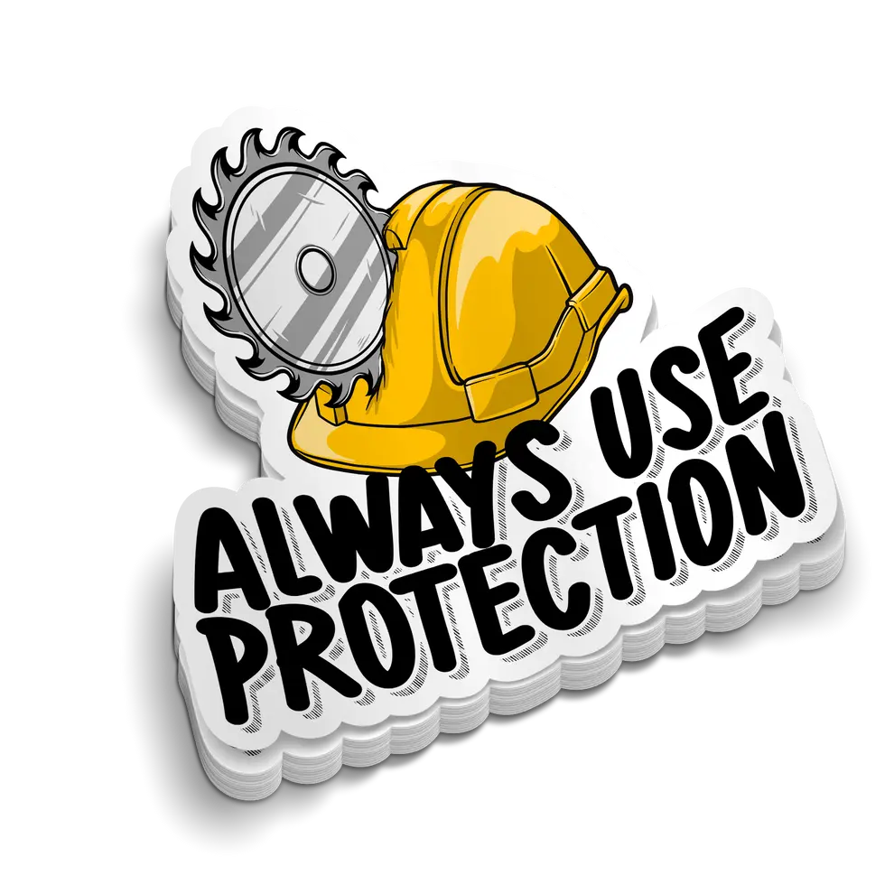 Always Use Protection Hard Hat and Circular Saw Die-Cut Sticker – Funny Construction Safety Vinyl Decal – Gift for Carpenters and Blue-Collar Workers | Die-Cut Sticker for Laptop Water Bottle