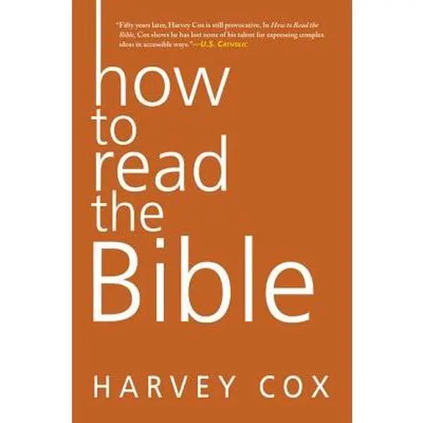 How to Read the Bible -- Harvey Cox, Paperback