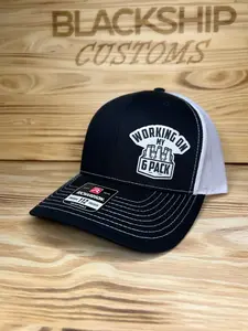 BlackShip Customs Working on My 6 Pack Hat with "WORKING ON MY 6 PACK" Design and Patch