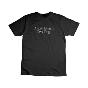 Anti-human Pro-dog Shirt, Pet Dog Lovers Tee, Casual Shortsleeve T-Shirt Menswear Stylish