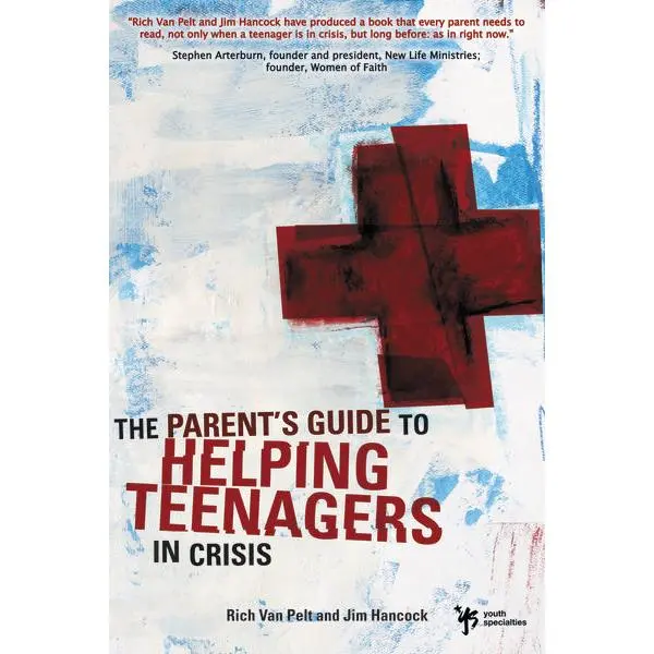 The Parent's Guide to Helping Teenagers in Crisis