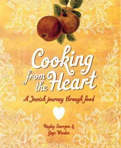USED-Cooking from the Heart: A Jewish Journey through Food by Gaye Weeden (Hardcover)