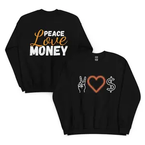 Peace Love Money Unisex Sweatshirt