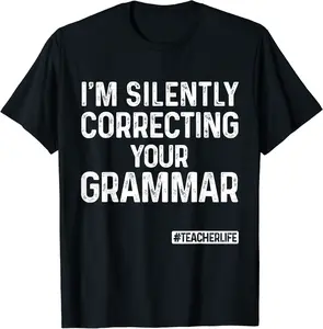 I'm Silently Correcting Your Grammar, Funny Teacher Quotes T-Shirt - Terrancecar Shop 96B0CPWSPHCT