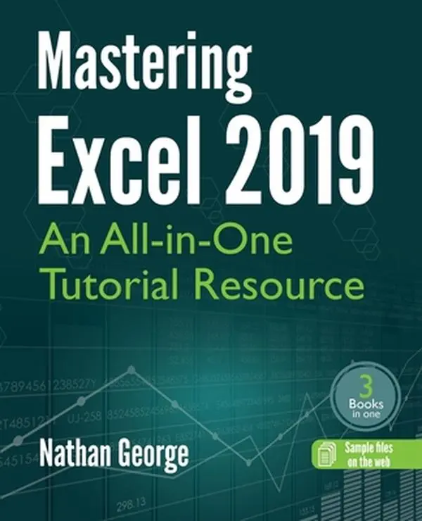 USED Book - Mastering Excel 2019: An All-in-One Tutorial Resource by George, Nathan (Paperback) - english