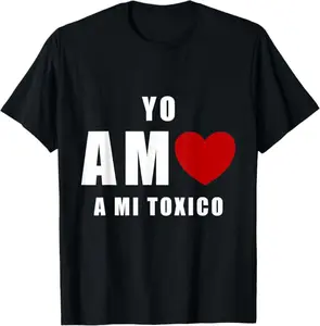 Yo Amo a mi Toxico San Valentine's Day T-Shirt Streetwear Shortsleeve Tshirt Tshirt, Couple Tee