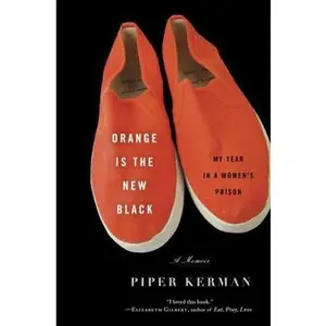 USED-Orange Is the New Black: My Year in a Women's Prison by Piper Kerman (Hardcover)