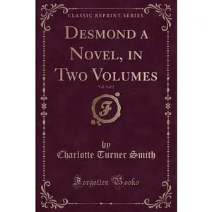 USED-Desmond a Novel, in Two Volumes, Vol. 1 of 2 (Classic Reprint) by Smith, Charlotte Turner (Paperback)