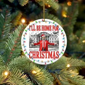 I'll be home for Christmas Ornament, President Round Sublimation, 2024 Ornament, Christmas President 2024 Ornament, Christmas Gifts, Gift Ideas For Family, Gift For Her, For Him,Thanksgiving, New Year