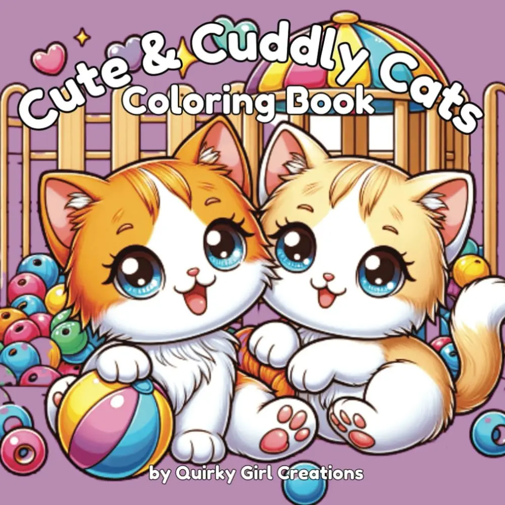 Cute & Cuddly Cats Coloring Book- Adult/Teen/Kids Easy and Simple, Cute, Relaxing Coloring Pages Featuring Adorable Cats (A Relaxing Coloring Series ... Meeting Friends and Having Adventures)