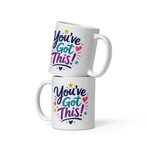 You’ve Got This!  White glossy mug