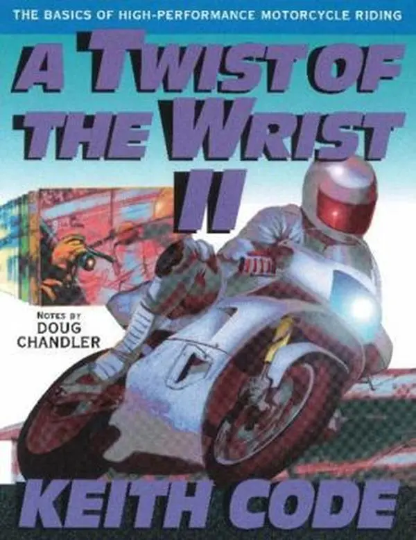 USED Book - Twist of the Wrist Vol. II: The Basics of High Performance Motorcycle Riding by Code, Keith (Paperback) - english
