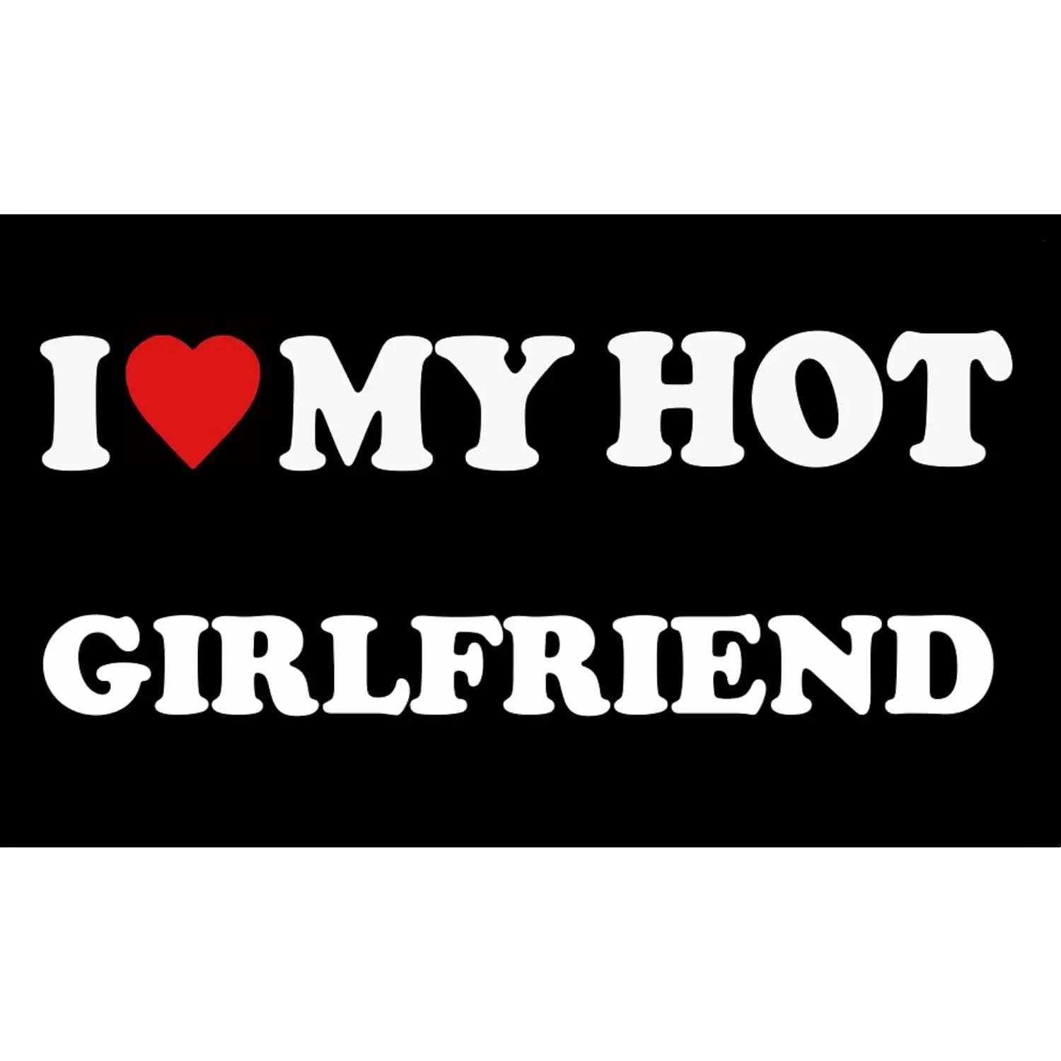 Eyesoul I Love My Hot Girlfriend Flag I Heart My Hot Girlfriend - 40x60 inch Funny Decoration Banner Tapestry for Indoor And Outdoor