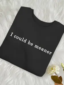 Women's Casual Fitted Round Neck Sweatshirt, I Could Be Meaner Print Pullover, Fall & Winter Fashion, Moderate Fabric Thickness, Womenswear
