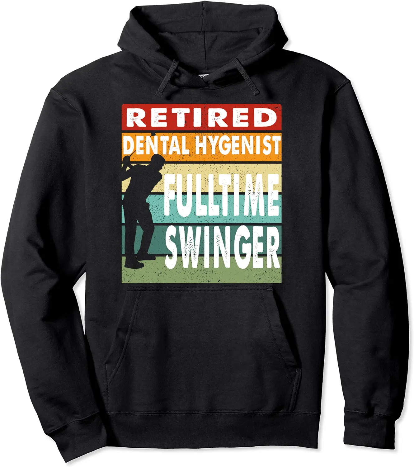 Retired Dental Hygenist Fulltime Swinger Golf Golfer Gift Pullover Hoodie - Gabriellef Shop 47B08LTPSGFX