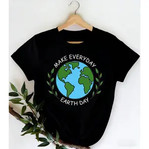 Make Everyday Earth Day Shirt, Earth Day Shirt, Save The Earth Shirt, Natural Shirt, Nature Lover Gift, Summer Shirt, Travel Lover Gift