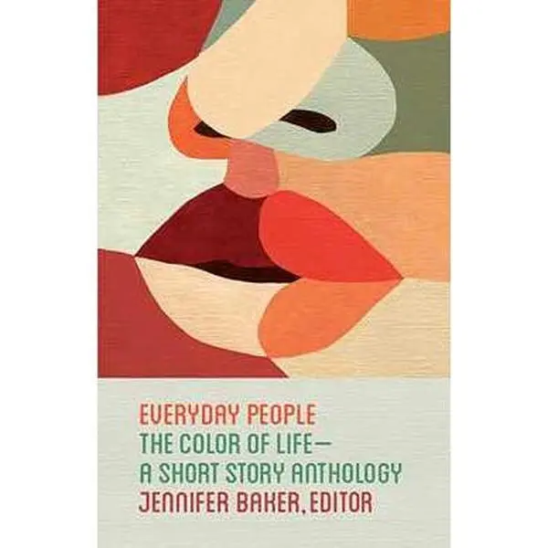 EVERYDAY PEOPLE: THE COLOR OF LIFE--A SHORT STORY ANTHOLOGY [Tradepaper]