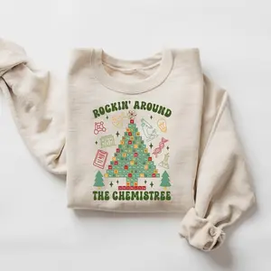 Rockin' Around the Chemistree Sweatshirt, Fun Christmas Science Gift with Periodic Table Elements for Chemistry Lovers, Christmas Sweatshirt