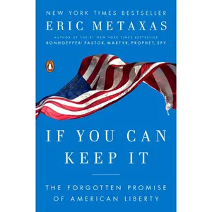 USED Book - If You Can Keep It: The Forgotten Promise of American Liberty by Metaxas, Eric (Paperback) - english