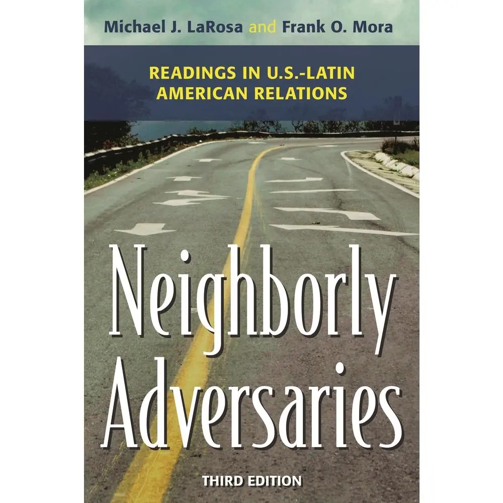USED-Neighborly Adversaries: Readings in U.S.-Latin American Relations (Paperback)