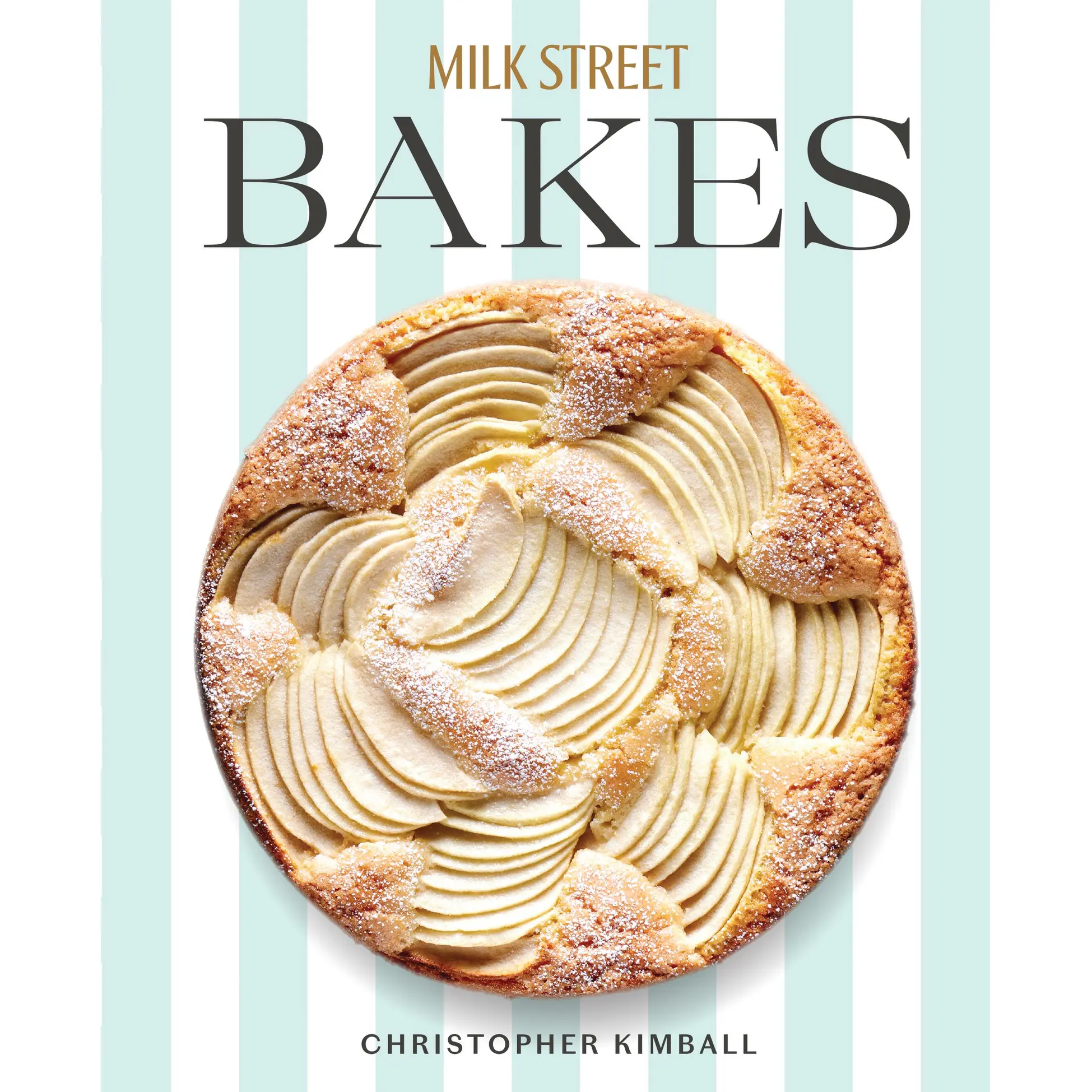Milk Street Bakes by Christopher Kimball [Hardcover Book]