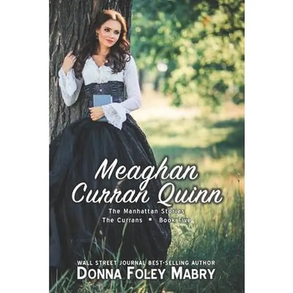 Meaghan Curran Quinn: The Currans, Book Five by Foley Mabry, Donna (Paperback) - Used