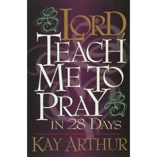Used Prayer Book - Lord, Teach Me to Pray in 28 Days by Kay Arthur (Soft Cover, 28-Day Biblical Prayer Classic Resource) - English