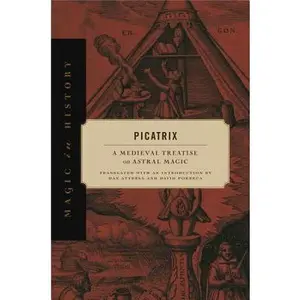 Picatrix: A Medieval Treatise on Astral Magic -- Dan Attrell - Hardcover