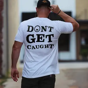 Don't Get Caught Printed Men's T-shirt