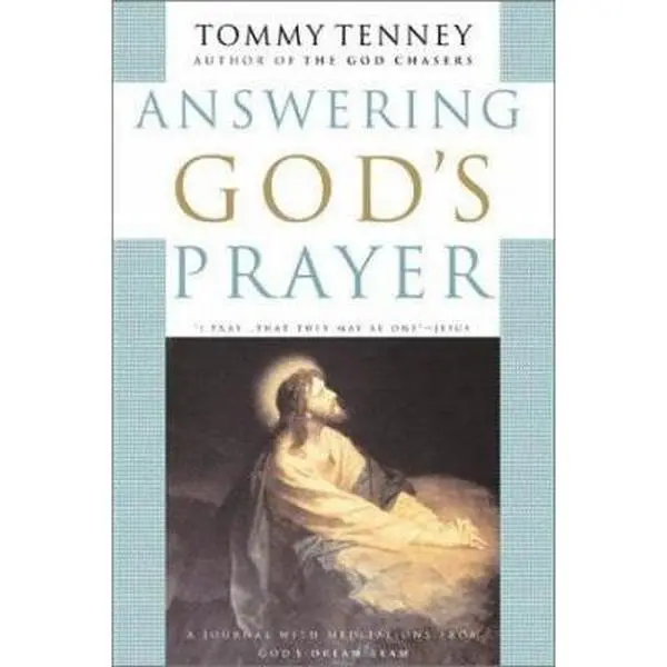 USED-Answering God's Prayer: A Personal Journal With Meditations from God's Dream Team by Tommy Tenney (Paperback)
