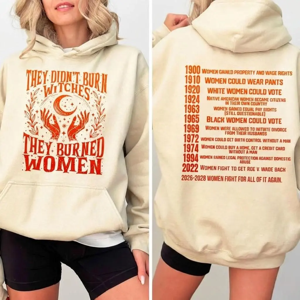 [2026 Version] They Didn't Burn Witches They Burned Women Hoodie, Women's Rights Shirt, Vote For Women Rights Sweatshirt, Equality Tee, Witchy Shirt, Witchy Feminist Shirt