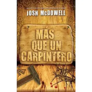 USED-Mas que un carpintero Nueva Edicion (Spanish Edition) by Josh McDowell (Unknown)