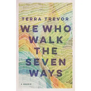 USED-We Who Walk the Seven Ways: A Memoir by Trevor, Terra (Paperback)