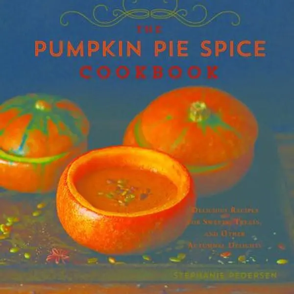 USED-The Pumpkin Pie Spice Cookbook: Delicious Recipes for Sweets, Treats, and Other Autumnal Delights by Pedersen, Stephanie (Hardcover)