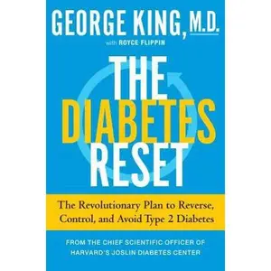 USED-The Diabetes Reset: Avoid It. Control It. Even Reverse It. a Doctor's Scientific Program by King, George (Hardcover)