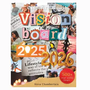 2025-2026 Vision Board Clip Art Book: The Ultimate Collection of 500+ Images, Affirmations & Life-Planning Prompts for Women & Men - Health, Career, ... Travel & Personal Growth (Vision Board Kit)