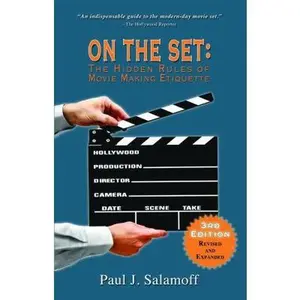 USED-On the Set: The Hidden Rules of Movie Making Etiquette by Paul J. Salamoff (Paperback)