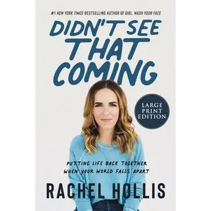 USED-Didn't See That Coming: Putting Life Back Together When Your World Falls Apart by Hollis, Rachel (Paperback)