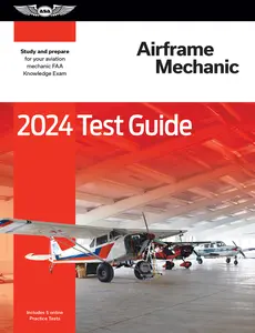 USED-2024 Airframe Mechanic Test Guide: Study and Prepare for Your Aviation Mechanic FAA Knowledge Exam by ASA Test Prep Board (Paperback)