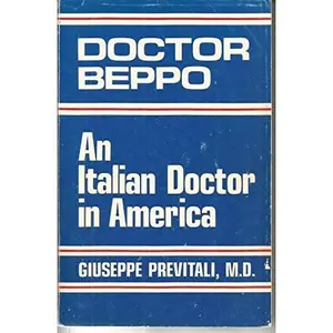 USED-Doctor Beppo:An Italian Doctor in America by M.D. Giuseppe PreVitali (Paperback)