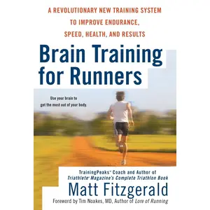 USED-Brain Training for Runners: A Revolutionary New Training System to Improve Endurance, Speed, Health, and Results by Fitzgerald, Matt (Paperback)