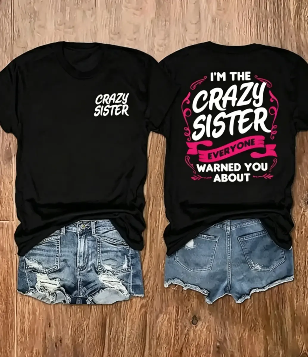 I'm The Crazy Sister Funny Family Quote 100% Cotton Black Tee | Matching Sister Casual Top, Humorous Sibling Holiday Gift
