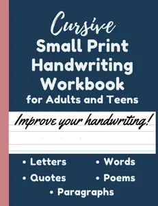 Cursive Small Print Handwriting Workbook | Suitable for Adults and Teens | Adult Handwriting Improvement Workbook
