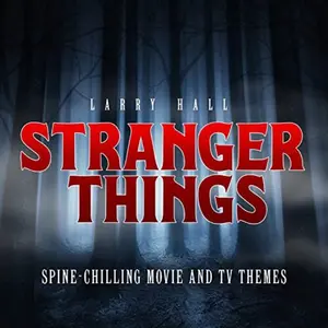 Larry Hall - Stranger Things: Spine-chilling Movie And Tv Themes  [COMPACT DISC - CD]