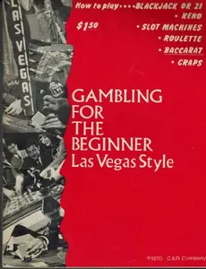 USED-Gambling for the Beginner: Las Vegas Style - How to Play Blackjack or 21, Keno, Slot Machines, Roulette, Baccarat, Craps by C & R Company (Paperback)