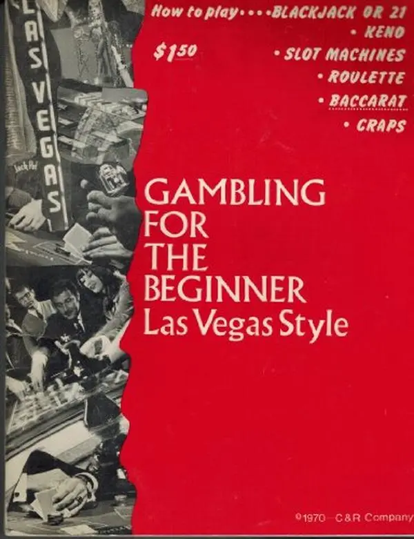 USED-Gambling for the Beginner: Las Vegas Style - How to Play Blackjack or 21, Keno, Slot Machines, Roulette, Baccarat, Craps by C & R Company (Paperback)