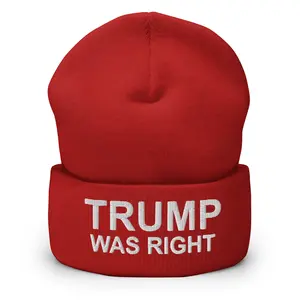 TRUMP WAS RIGHT - Cuffed Beanie