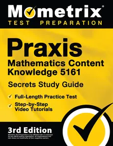 USED-PRAXIS Mathematics Content Knowledge 5161 Secrets Study Guide - Full-Length Practice Test, Step-By-Step Video Tutorials: [3rd Edition] by Matthew Bowling (Paperback)